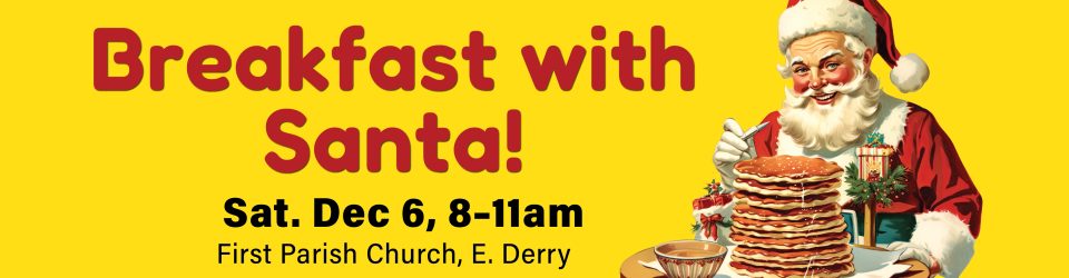 Enjoy breakfast with Santa while supporting the Historic Preservation of the Meetinghouse at First Parish